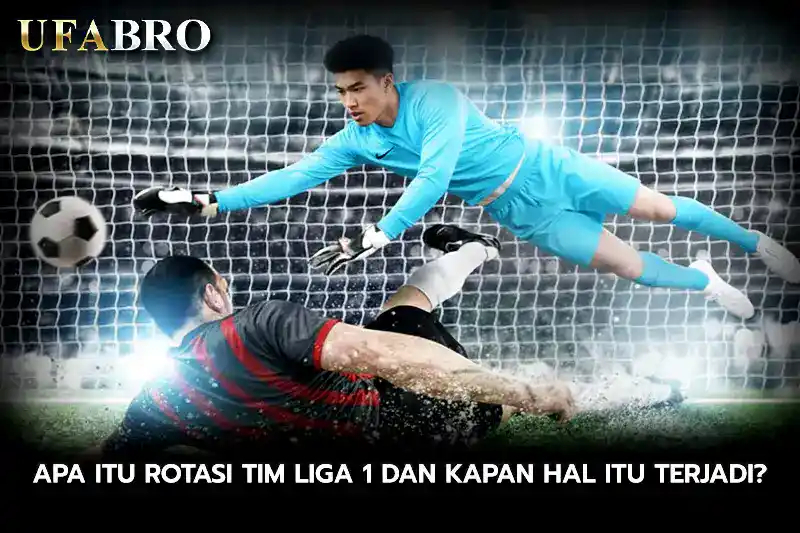 Apa Itu Rotasi Tim Liga 1 dan Kapan Hal Itu Terjadi